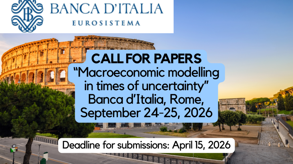 Call for Papers: “Macroeconomic Modelling in Times of Uncertainty” – Banca d’Italia