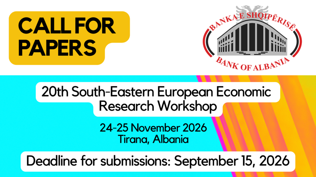 Call for Papers: 20th South-Eastern European Economic Research Workshop (Bank of Albania)
